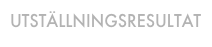 UTSTÄLLNINGSRESULTAT